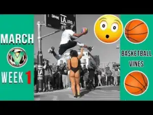 Video: Best Basketball Vines March 2018 Week 1